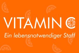 Vitamin C - Ein lebensnotwendiger Stoff