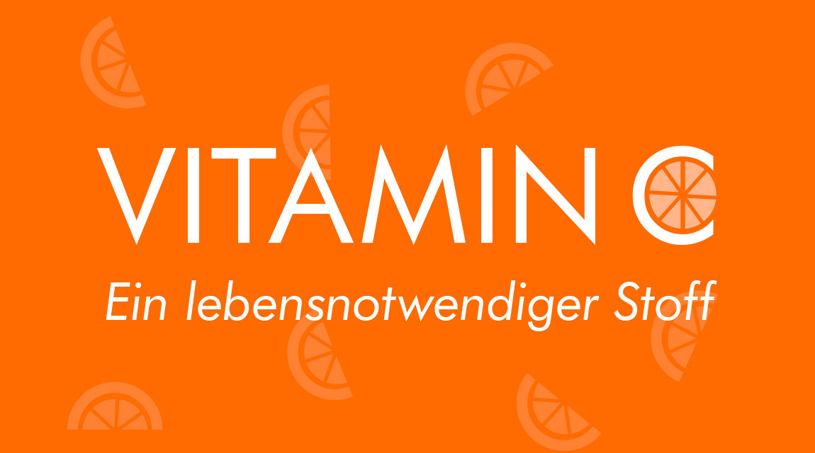 Vitamin C - Ein lebensnotwendiger Stoff